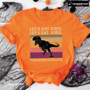 Let’s Eat Kids Let’s Eat Kids Punctuation Saves Lives T-Rex T-Shirt