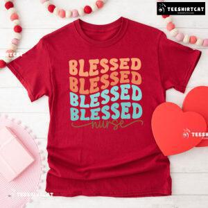 Blessed Blessed Blessed Blessed Nurse T-Shirt