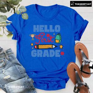 Hello First Grade 1st Grade Student Pencil Backpack Trophy Back To School T-Shirt