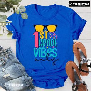 1st Grade Vibes Only Sunglasses Student Teacher Back To School T-Shirt