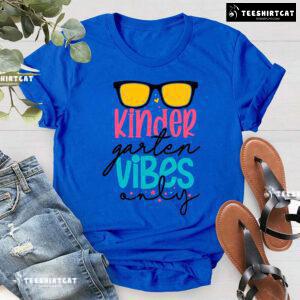 Kindergarten Vibes Only Sunglasses Student Teacher Back To School T-Shirt
