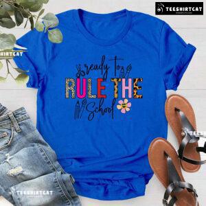 Ready To Rule The School Pencil Pen Scissors Flower Back To School T-Shirt