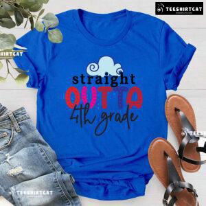 Straight Outta 4th Grade Fourth Grade Teacher Student Cloud Back To School T-Shirt