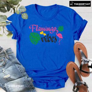 Flamingo Vibes Flamingo Lover T-Shirt
