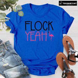 Flock Yeah Flamingo T-Shirt