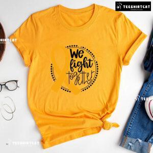 We Fight Together Childhood Cancer T-Shirt