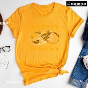 In September We Wear Gold Childhood Cancer Awareness Infinity T-Shirt