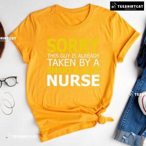 Sorry This Guys Is Already Taken By A Smart & Sexy Nurse T-Shirt