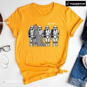Wait What! Batman And Stormtroopers T-Shirt