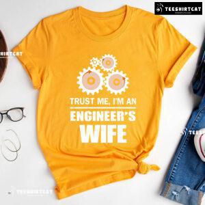 Trust Me I'm An Engineer's Wife T-Shirt