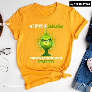 Grinch My Level Of Sarcasm Depends On Your Level Of Stupidity T-Shirt