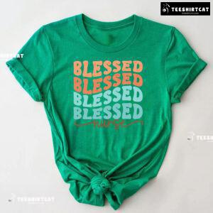 Blessed Blessed Blessed Blessed Nurse T-Shirt