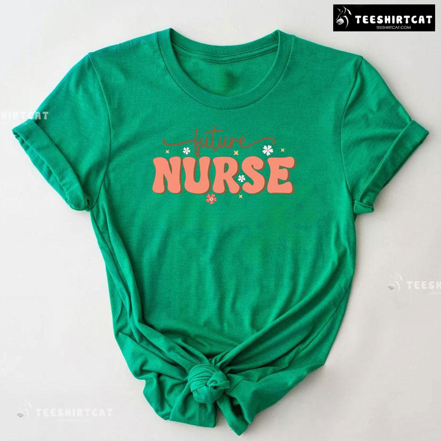 Future Nurse Nursing School T-Shirt