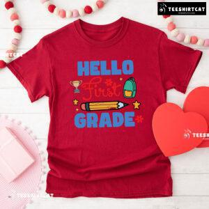 Hello First Grade 1st Grade Student Pencil Backpack Trophy Back To School T-Shirt