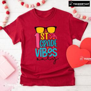 1st Grade Vibes Only Sunglasses Student Teacher Back To School T-Shirt