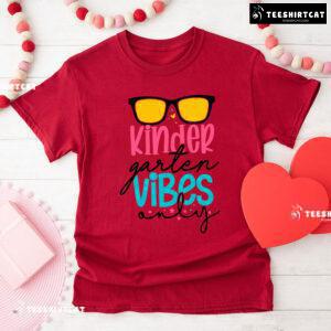 Kindergarten Vibes Only Sunglasses Student Teacher Back To School T-Shirt