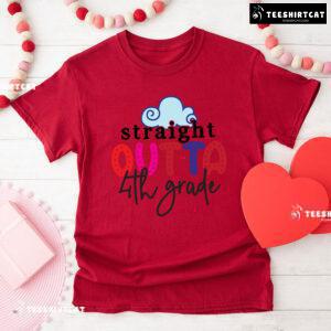 Straight Outta 4th Grade Fourth Grade Teacher Student Cloud Back To School T-Shirt