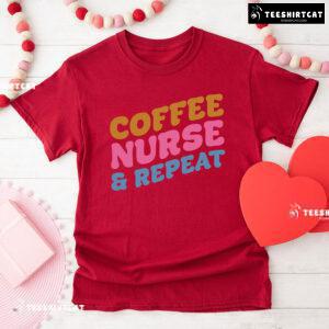 Coffee Nurse & Repeat T-Shirt