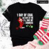 1 Day Of Coal 364 Days Of Fun I'll Take My Chances T-Shirt