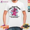 Pink Planet Cleaners I'll Be There Where You Want Me T-shirt