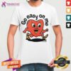 Fragile Go Easy On Me Heart T-shirt