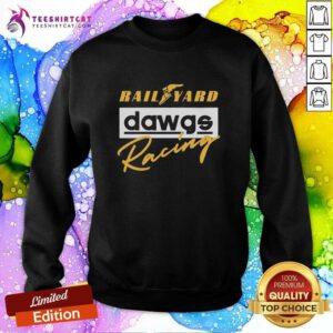 Rail Yard Dawgs Racing sweatshirt