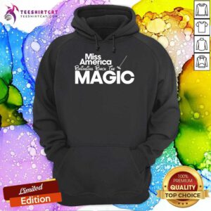 Miss Ameria Bringing Back The Magic hoodie