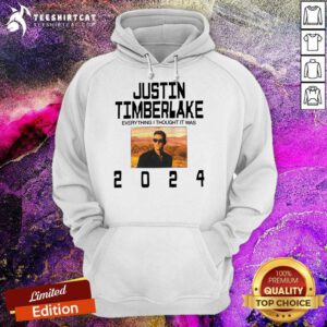 Justin Timberlake Everything I Thought It Was 2024 hoodie