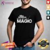 Miss Ameria Bringing Back The Magic T-shirt
