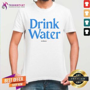 Drink Water Jon Batiste T-shirt
