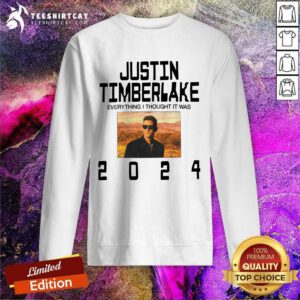 Justin Timberlake Everything I Thought It Was 2024 sweatshirt