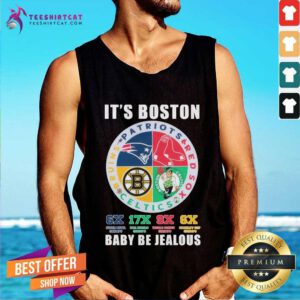 Official It’s Boston Sports Teams Babay Be Jealous tank-top
