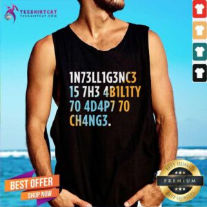 Intelligence Is The Ability To Adapt To Change tank-top