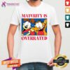 Maturity Is Overrated Odie and Garfield T-shirt