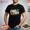 Iowa Hawkeyes 2024 NCAA Women's Basketball Tournament March Madness Final Four T-Shirt