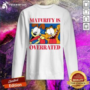 Maturity Is Overrated Odie and Garfield Sweatshirt