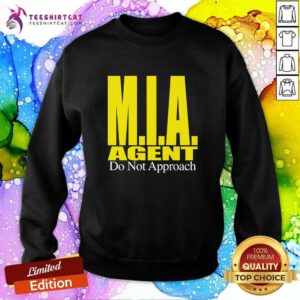 MIA Agent Do Not Approach sweatshirt