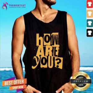 Official How Are You Tank-top