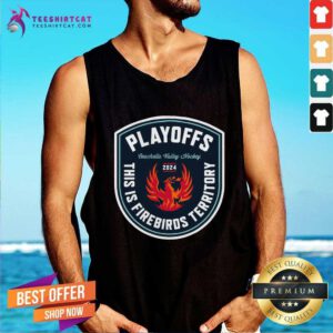 Playoffs Coachella Valley Hockey Firebirds 2024 This Is Firebirds Territory Tank-top