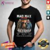 Great Mad Max Furiosa 45th Anniversary 1979-2024 T-Shirt