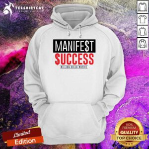 Great Manifest Success Million Dolla Motive Hoodie