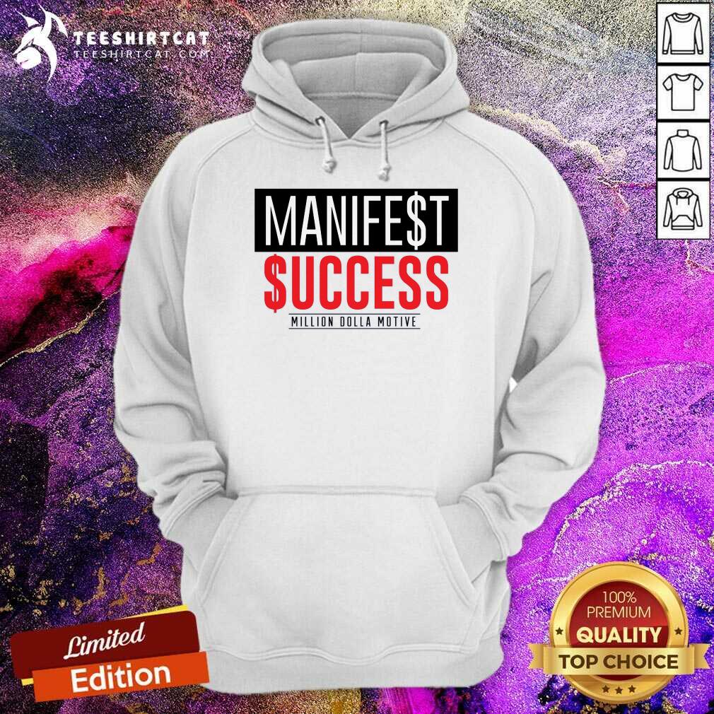 Great Manifest Success Million Dolla Motive Hoodie