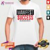 Great Manifest Success Million Dolla Motive T-Shirt