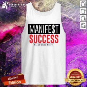 Great Manifest Success Million Dolla Motive Tank-top