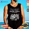 Nice Cool Yes I Am Old But I Saw Frank Zappa On Stage Signature Tank-top