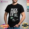 Nice Dallas Stars Puck Don’t Lie T-Shirt