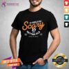 Nice It Feels So Scary Getting Old T-shirt