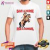 Premium Save A Horse Ride A Cowgirl T-shirt
