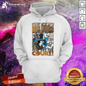 Premium The Big Dog Stay Off The Court Hoodie