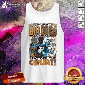 Premium The Big Dog Stay Off The Court Tank-top